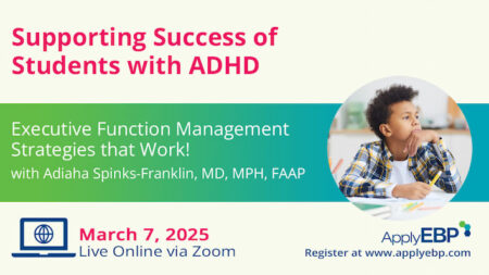 Apply EBP Small Infographic - Supporting Success of Students with ADHD Spring 2025